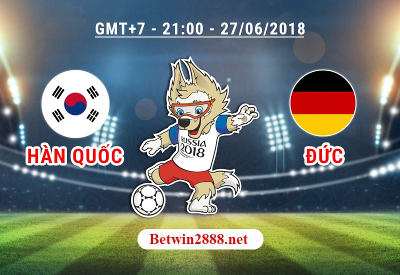 Nhận Định Soi Kèo Hàn Quốc vs Đức - World Cup 2018, 21h00 Ngày 27/6/2018