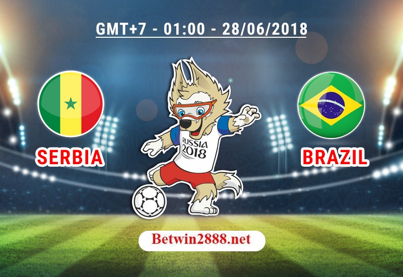 Nhận Định Soi Kèo Serbia vs Brazil - World Cup 2018, 1h00 Ngày 28/6/2018