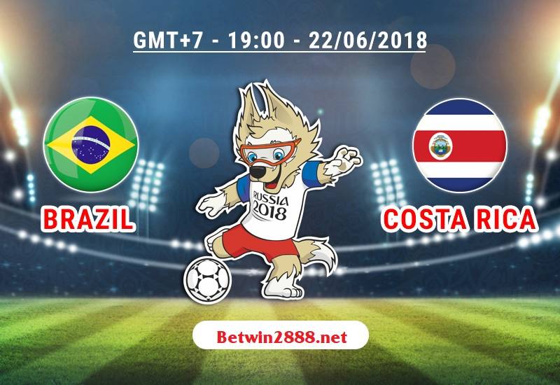 Soi Kèo Brazil vs Costa Rica - World Cup 2018, 19h Ngày 22/6/2018